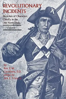 Revolutionary Incidents: Schițe de caracter, mai ales în Vechiul Stat al Nordului - Revolutionary Incidents: Sketches of Character, Chiefly in the Old North State