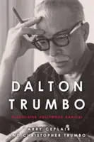 Dalton Trumbo: Radical de la Hollywood pe lista neagră - Dalton Trumbo: Blacklisted Hollywood Radical