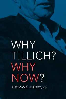 De ce Tillich? De ce acum? - Why Tillich? Why Now?