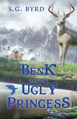 Benk și prințesa cea urâtă: Montaland, Cartea a treia - Benk and the Ugly Princess: Montaland, Book Three