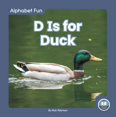D de la Duck - D Is for Duck