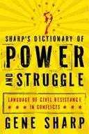 Sharp's Dictionary of Power and Struggle: Limbajul rezistenței civile în conflicte - Sharp's Dictionary of Power and Struggle: Language of Civil Resistance in Conflicts
