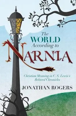 Lumea după Narnia - The World According to Narnia
