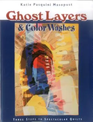 Ghost Layers & Color Washes - Ediție tipărită la cerere - Ghost Layers & Color Washes - Print on Demand Edition