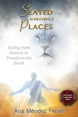 Așezați în locuri cerești: Noua versiune revizuită și îmbunătățită - Seated In Heavenly Places: New Revised and Augmented Version