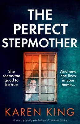 Mama vitregă perfectă: Un thriller psihologic cu suspans total captivant - The Perfect Stepmother: A totally gripping psychological suspense thriller