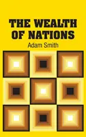 Bogăția națiunilor (The Wealth of Nations) - The Wealth of Nations