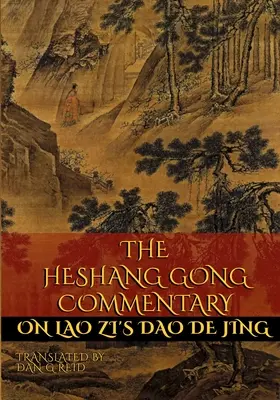 Comentariul Heshang Gong la Dao De Jing al lui Lao Zi - The Heshang Gong Commentary on Lao Zi's Dao De Jing