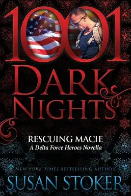 Rescuing Macie: Un roman Delta Force Heroes - Rescuing Macie: A Delta Force Heroes Novella