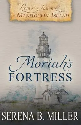 Călătoria dragostei pe insula Manitoulin: Fortăreața lui Moriah - Love's Journey on Manitoulin Island: Moriah's Fortress
