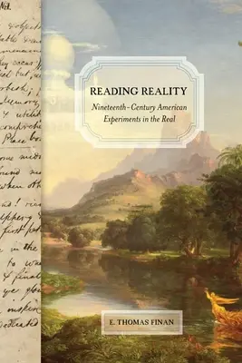 Reading Reality: Experimente americane din secolul al XIX-lea în domeniul realității (Nineteenth-Century American Experiments in the Real) - Reading Reality: Nineteenth-Century American Experiments in the Real