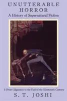 Unutterable Horror: O istorie a ficțiunii supranaturale, volumul 1 - Unutterable Horror: A History of Supernatural Fiction, Volume 1