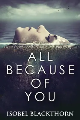 Totul din cauza ta: Large Print Edition - All Because Of You: Large Print Edition