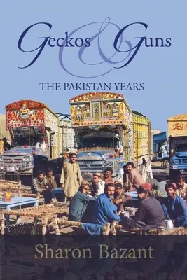 Geckos & Guns: Anii Pakistanului - Geckos & Guns: The Pakistan Years