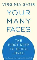 Multiplele tale fețe: Primul pas spre a fi iubit - Your Many Faces: The First Step to Being Loved