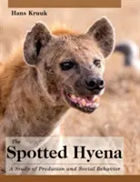 The Spotted Hyena: Un studiu al prădării și al comportamentului social - The Spotted Hyena: A Study of Predation and Social Behavior