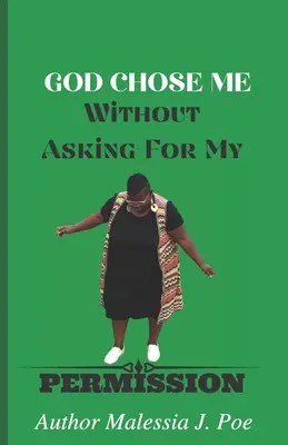Dumnezeu m-a ales fără să-mi ceară permisiunea - God Chose Me Without Asking for My Permission