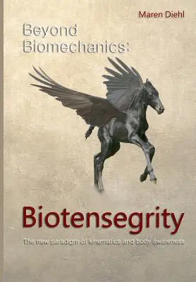 Dincolo de biomecanică - Biotensegrity: Noua paradigmă a cinematicii și a conștientizării corpului - Beyond Biomechanics - Biotensegrity: The new paradigm of kinematics and body awareness