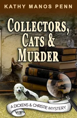 Colecționari, pisici și crimă: Un mister Dickens & Christie - Collectors, Cats & Murder: A Dickens & Christie Mystery