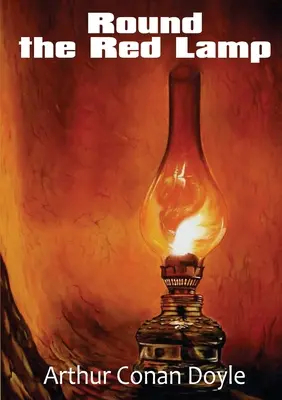 În jurul lămpii roșii: un volum care reunește 15 povestiri scrise de Arthur Conan Doyle. Acestea sunt povestiri medicale și fantastice. Ideea ha - Round the Red Lamp: a volume collecting 15 short stories written by Arthur Conan Doyle. These are medical and fantasy stories. The idea ha