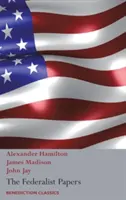 The Federalist Papers, inclusiv Constituția Statelor Unite: (Ediție nouă) - The Federalist Papers, Including the Constitution of the United States: (New Edition)