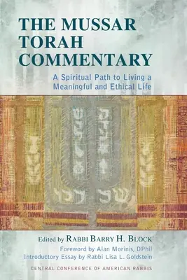 Comentariul Torei Mussar: O cale spirituală de a trăi o viață plină de sens și etică - The Mussar Torah Commentary: A Spiritual Path to Living a Meaningful and Ethical Life