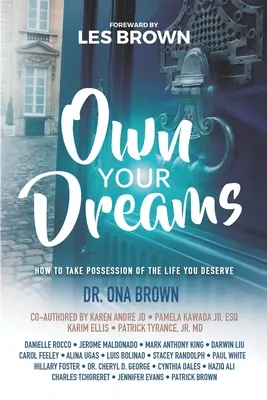 Deține-ți visele: Cum să-ți însușești viața pe care o meriți (How to Take Possession of the Life You Deserve) - Own Your Dreams: How to Take Possession of the Life You Deserve