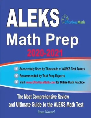 ALEKS Math Prep 2020-2021: Cea mai cuprinzătoare revizuire și ghidul final pentru testul ALEKS Math - ALEKS Math Prep 2020-2021: The Most Comprehensive Review and Ultimate Guide to the ALEKS Math Test