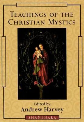 Învățăturile misticilor creștini - Teachings of the Christian Mystics