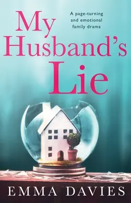 My Husband's Lie (Minciuna soțului meu): O dramă de familie emoționantă și captivantă - My Husband's Lie: A page-turning and emotional family drama