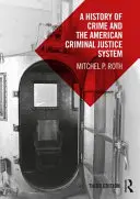O istorie a criminalității și a sistemului american de justiție penală - A History of Crime and the American Criminal Justice System