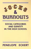 Jocks and Burnouts: Categoriile sociale și identitatea în liceu - Jocks and Burnouts: Social Categories and Identity in the High School