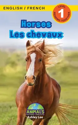 Horses / Les chevaux: Bilingual (English / French) (Anglais / Franais) Animale care fac diferența! (Engaging Readers, Level 1) - Horses / Les chevaux: Bilingual (English / French) (Anglais / Franais) Animals That Make a Difference! (Engaging Readers, Level 1)