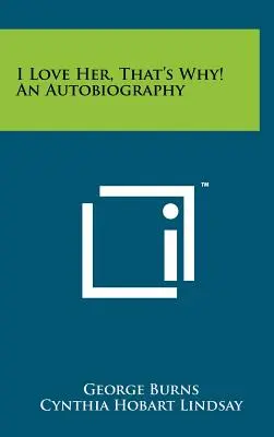 O iubesc, iată de ce! O autobiografie - I Love Her, That's Why! An Autobiography