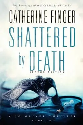 Distrus de moarte: Un thriller de Jo Oliver - Shattered by Death: A Jo Oliver Thriller