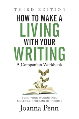 How to Make a Living with Your Writing Ediția a treia: Caiet de lucru însoțitor - How to Make a Living with Your Writing Third Edition: Companion Workbook