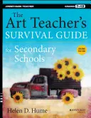 The Art Teacher's Survival Guide for Secondary Schools (Ghidul de supraviețuire al profesorului de artă pentru școlile secundare): Clasele 7-12 - The Art Teacher's Survival Guide for Secondary Schools: Grades 7-12