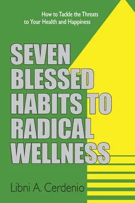 Șapte obiceiuri binecuvântate pentru o bunăstare radicală - Seven Blessed Habits to Radical Wellness