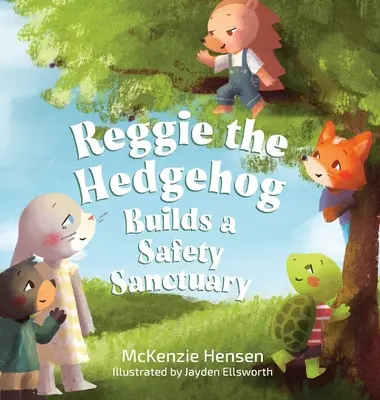 Reggie ariciul construiește un sanctuar de siguranță - Reggie the Hedgehog Builds a Safety Sanctuary