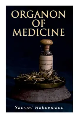 Organon al medicinei: Piatra de temelie a homeopatiei - Organon of Medicine: The Cornerstone of Homeopathy