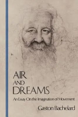 Aerul și visele: Un eseu despre imaginația mișcării - Air and Dreams: An Essay on the Imagination of Movement