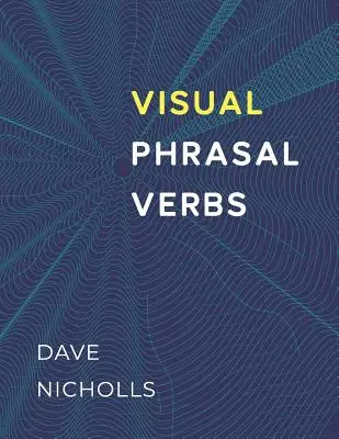 Visual Phrasal Verbs: Versiunea alb-negru - Visual Phrasal Verbs: Black-and-white version