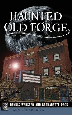 Old Forge bântuit - Haunted Old Forge