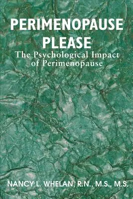 Perimenopause Please: Impactul psihologic al perimenopauzei - Perimenopause Please: The Psychological Impact of Perimenopause