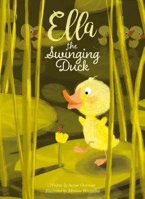 Rățușca oscilantă Ella - Ella the Swinging Duck