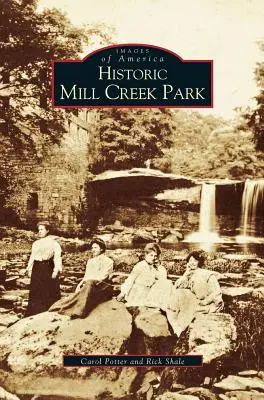 Parcul istoric Mill Creek - Historic Mill Creek Park