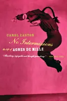 No Intermissions: Viața lui Agnes de Mille - No Intermissions: The Life of Agnes de Mille