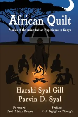 African Quilt: Povești despre experiența indienilor din Asia în Kenya - African Quilt: Stories Of The Asian Indian Experience In Kenya