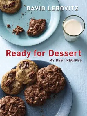 Ready for Dessert: Cele mai bune rețete ale mele - Ready for Dessert: My Best Recipes