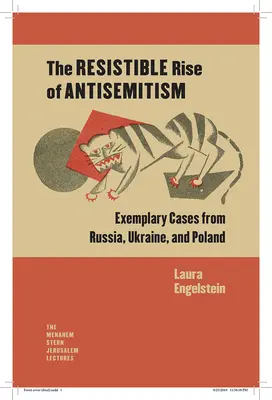 Creșterea rezistentă a antisemitismului: Cazuri exemplare din Rusia, Ucraina și Polonia - The Resistible Rise of Antisemitism: Exemplary Cases from Russia, Ukraine, and Poland